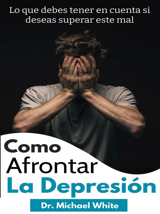 Title details for Como Afrontar La Depresión by Dr. Michael White - Available